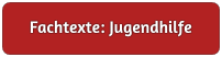 Fachtexte: Kinder- und  Jugendhilfe