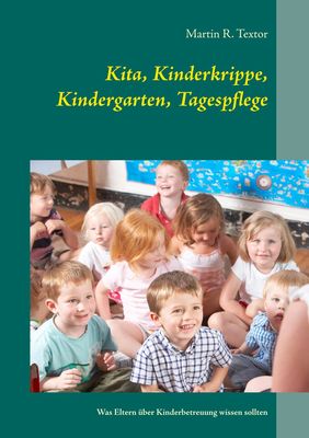 Buchcover "Kita, Kinderkrippe, Kindergarten, Tagespflege"